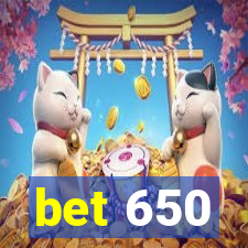 bet 650